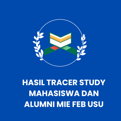 HASIL TRACER STUDY MAHASISWA DAN ALUMNI MIE FEB USU